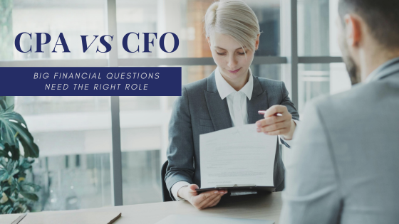 CPA vs CFO: Why Your CPA Isn’t Answering Your Big Financial Questions