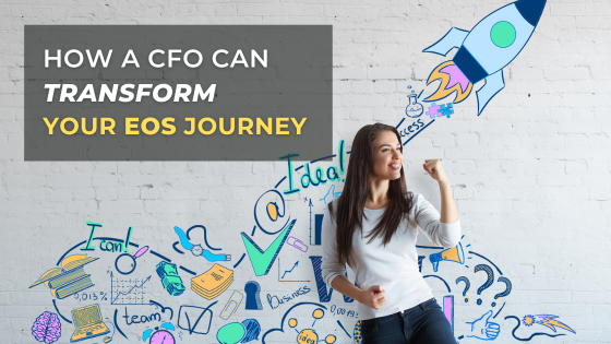 How a CFO Can Strengthen Your EOS® Process (and Help Your Company Succeed)