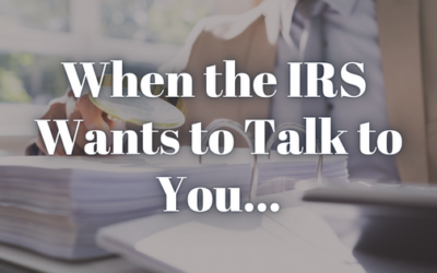 When the IRS wants to talk to you…