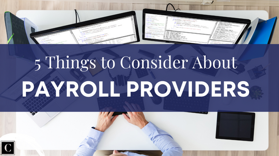 Thinking about a new payroll provider? Here are 5 things to consider first….